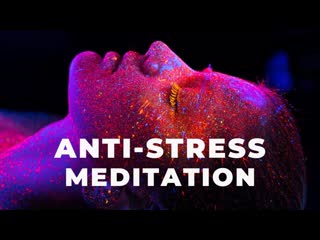 ANTI-STRESS  MEDITATION