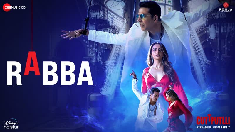 Rabba Cuttputlli, Akshay Kumar Rakul Preet, Dr Zeus, Sukhwinder Singh, Omar