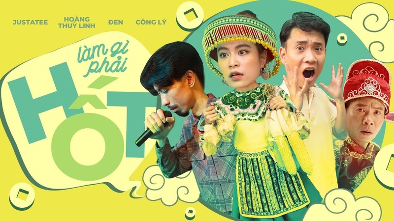 Làm gì phải Hốt Justa Tee x Hoàng Thùy Linh x Đen, Official Music