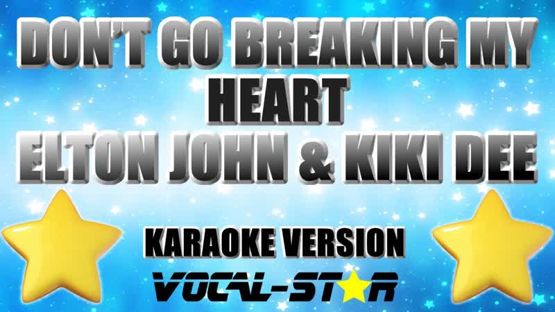 Elton John Kiki Dee Dont Go Breaking My Heart, With Lyrics HD Vocal Star