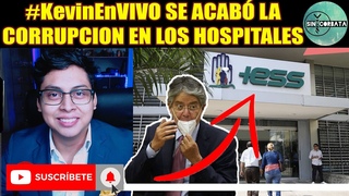 #KevinEnVIVO SE ACABÓ LA CORRUPCION EN LOS HOSPITALES ¡SINO HABRÁ CARC3L!