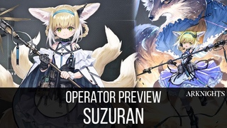 Operator Preview, Suzuran | Arknights CN
