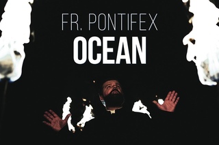 Fr. Pontifex - Ocean (4K)