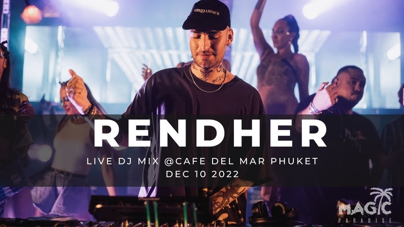 RENDHER live set Magic Paradise, Cafe Del Mar Phuket 10, 12,