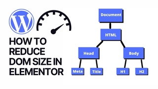 How to Reduce DOM Size in Elementor Speed UP WordPress Site  Avoid an excessive DOM size