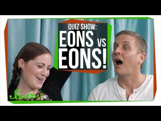 SciShow Quiz Show: Eons Edition!