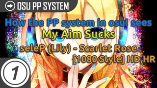 How the PP system in osu! sees My Aim Sucks' FC on Scarlet Rose +HD,HR