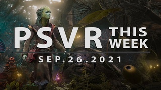 PSVR THIS WEEK | September 26, 2021