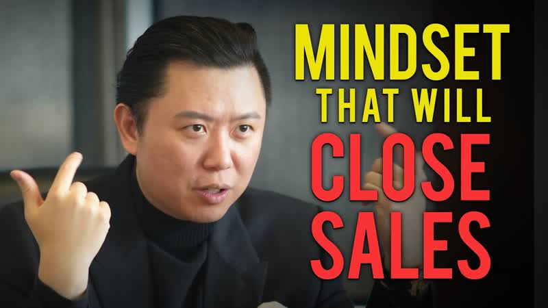 The Mindset Shift You Need To Make To Close More