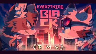 Everything Black - AMV