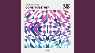 Swanky Tunes - Come Together
