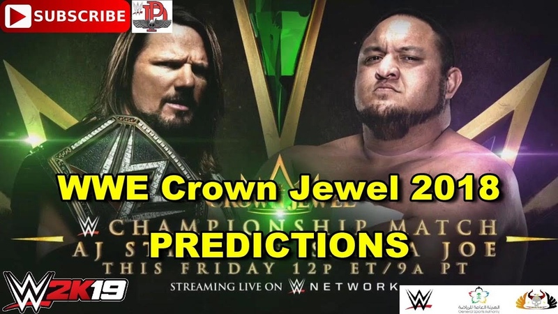 WWE Crown Jewel 2018 WWE Championship AJ Styles vs Samoa Joe Predictions WWE 2
