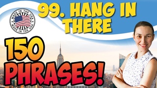 #99 Hang in there 💬 150 английских фраз и идиом | OK English