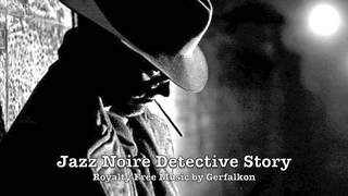 Jazz Noire Detective - Custom Royalty Free Music by Gerfalkon