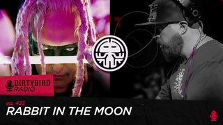 Dirtybird Radio 433 - Rabbit In The Moon