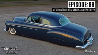 Deadend Times - Episode:88 - West Coast Cruisin Nationals | 1950 Chevy