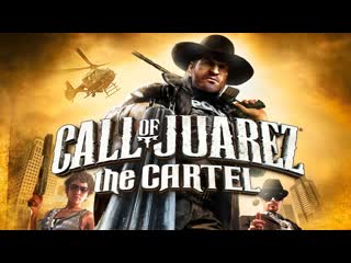 Call of Juarez: The Cartel,Прохождение 3 глава Сладкие штучки  Без комментариев