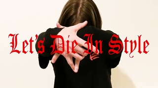 ISSA HURT - Let’s Die In Style [Official Video]