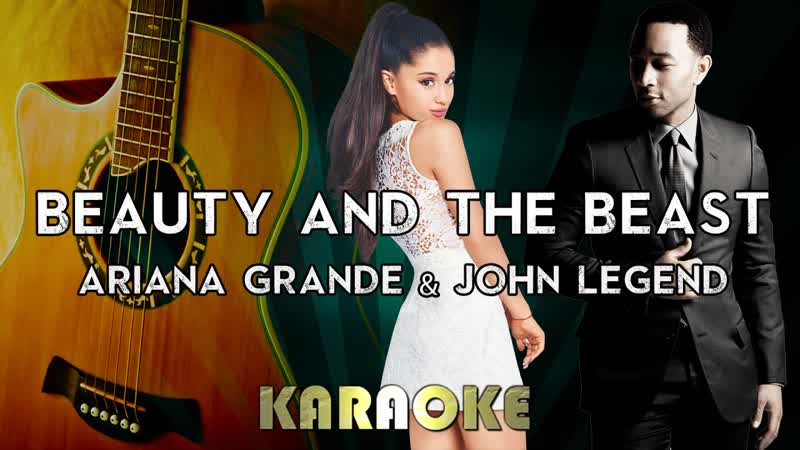 Ariana Grande, John Legend Beauty and the Beast ( Karaoke Instrumental), Lower Key Acoustic