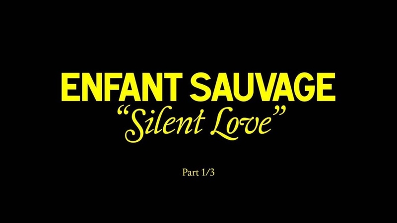 Enfant Sauvage Silent Love ( Official