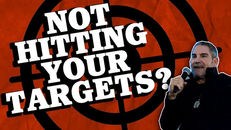 When You Are Not Hitting Your Targets Grant