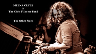 MEENA CRYLE & The Chris Fillmore Band - “The Other Sides“ - (FULL ALBUM)