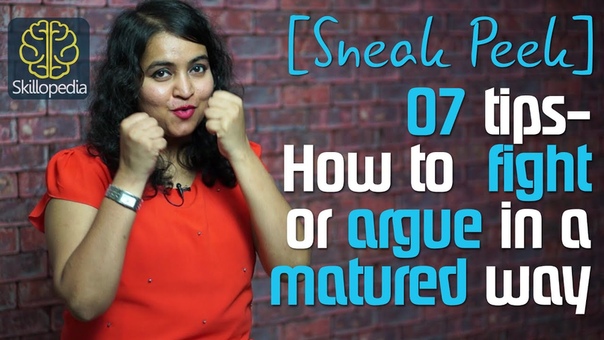 Sneak Peek How to fight or argue in a matured way