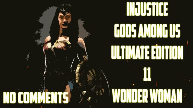 Injustice Gods Among Us Ultimate Edition, 11, Wonder