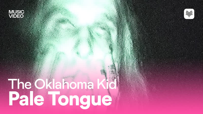 The Oklahoma Kid Pale Tongue ( Official Music