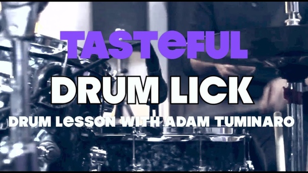 Tasteful Drum Lick Adam